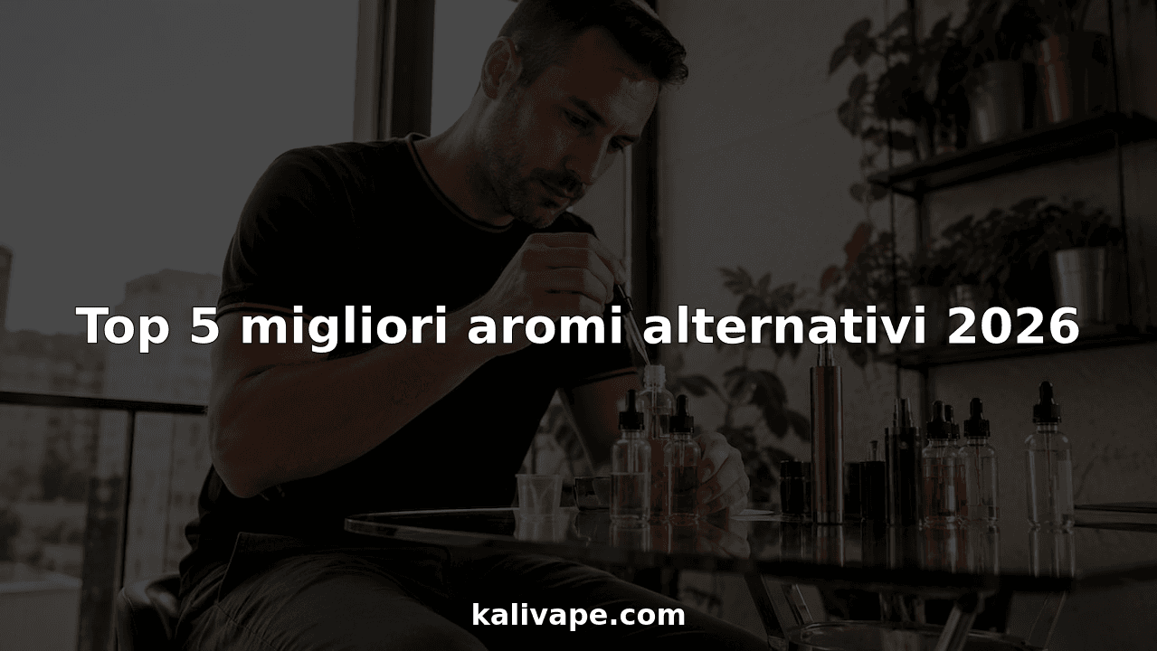 Top 5 migliori aromi alternativi 2026